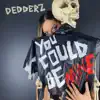 Dedderz - You Could Be Mine - Single
